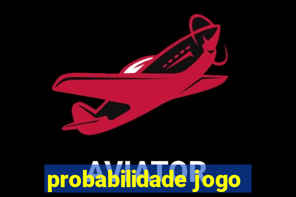 probabilidade jogo